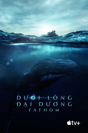 Dưới Lòng Đại Dương – Fathom